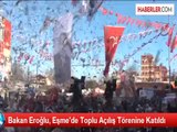 Bakan Eroğlu, Eşme'de Toplu Açılış Törenine Katıldı