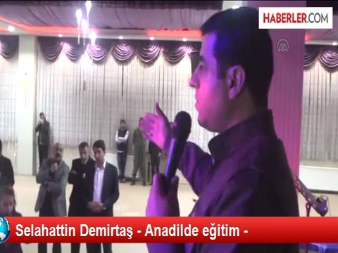 Selahattin Demirtaş - Anadilde eğitim -