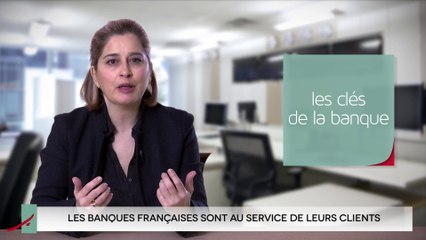 Les banques françaises sont au service de leurs clients