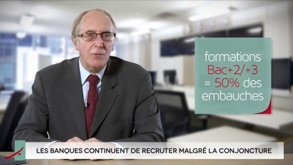 Les banques continuent de recruter malgré la conjoncture