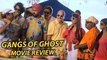 Gang Of Ghosts Movie Review |  Anupam Kher, Sharman Joshi, Mahi Gill, Saurabh Shukla