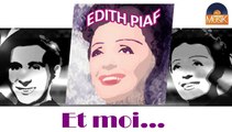 Edith Piaf - Et moi… (HD) Officiel Seniors Musik