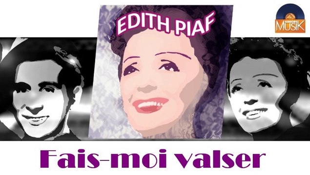 Edith Piaf - Fais-moi valser (HD) Officiel Seniors Musik