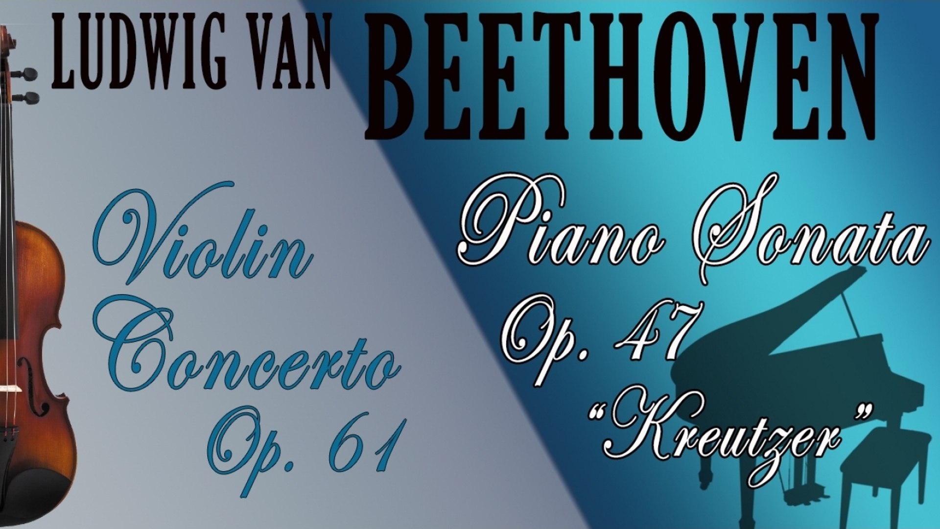 BEETHOVEN - BEETHOVEN: VIOLIN CONCERTO, OP. 61  PIANO SONATA, OP. 47  