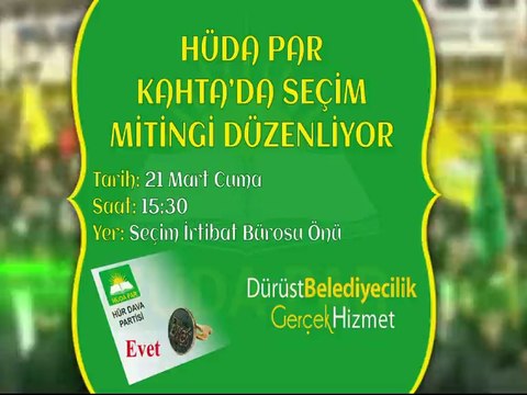 KAHTA HÜDA PAR SEÇİM MİTİNGİ DÜZENLİYOR (ZEKERİYA YAPICIOĞLU)