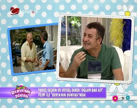 Yavuz Seçkin ve Veysel Diker Oğlum bak git filmi ile Derya'nın Dünyası'nda