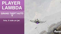 Player Lambda épisode 6 : GTA 5 Online - voler un jet