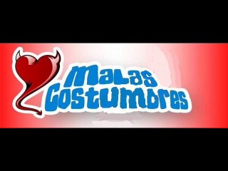 Malas Costumbres Jueves 17-06-2010 II