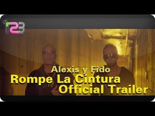 Alexis y Fido - "Rompe La Cintura" (Music Video Trailer)