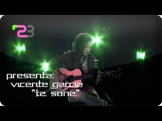 Vicente Garcia - "Te Soñe" - Presenta
