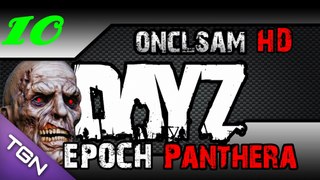 DayZ Epoch Panthera Ep 10 Gameplay ! [HD-FR]