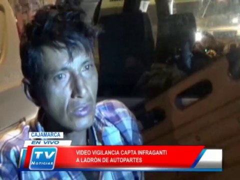 Cajamarca: Camara de vigilancia capta infraganti a ladron de autopartes 20 0314