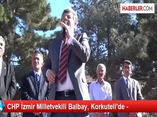 CHP İzmir Milletvekili Balbay, Korkuteli'de -