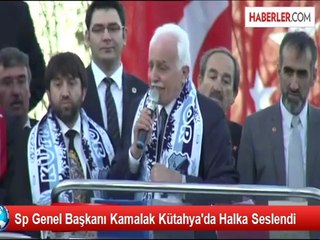 Sp Genel Başkanı Kamalak Kütahya'da Halka Seslendi