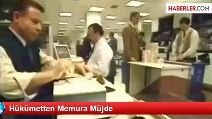 Hükümetten Memura Müjde