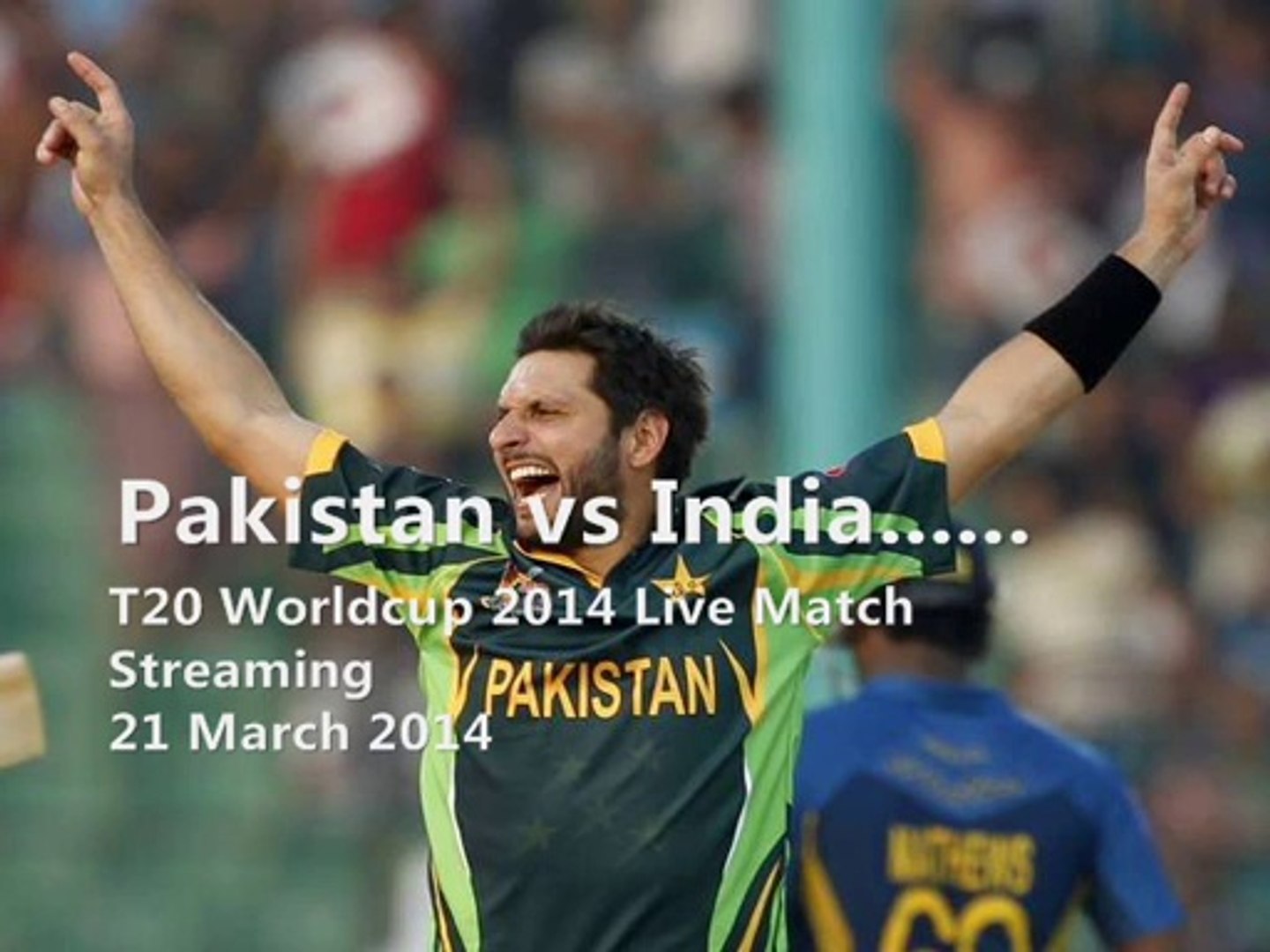 Watch India vs Pak  T20  21.03.2014   Full match Highlight
