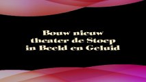 Bouw nieuw theater de Stoep in Beeld en Geluid - Deel 11