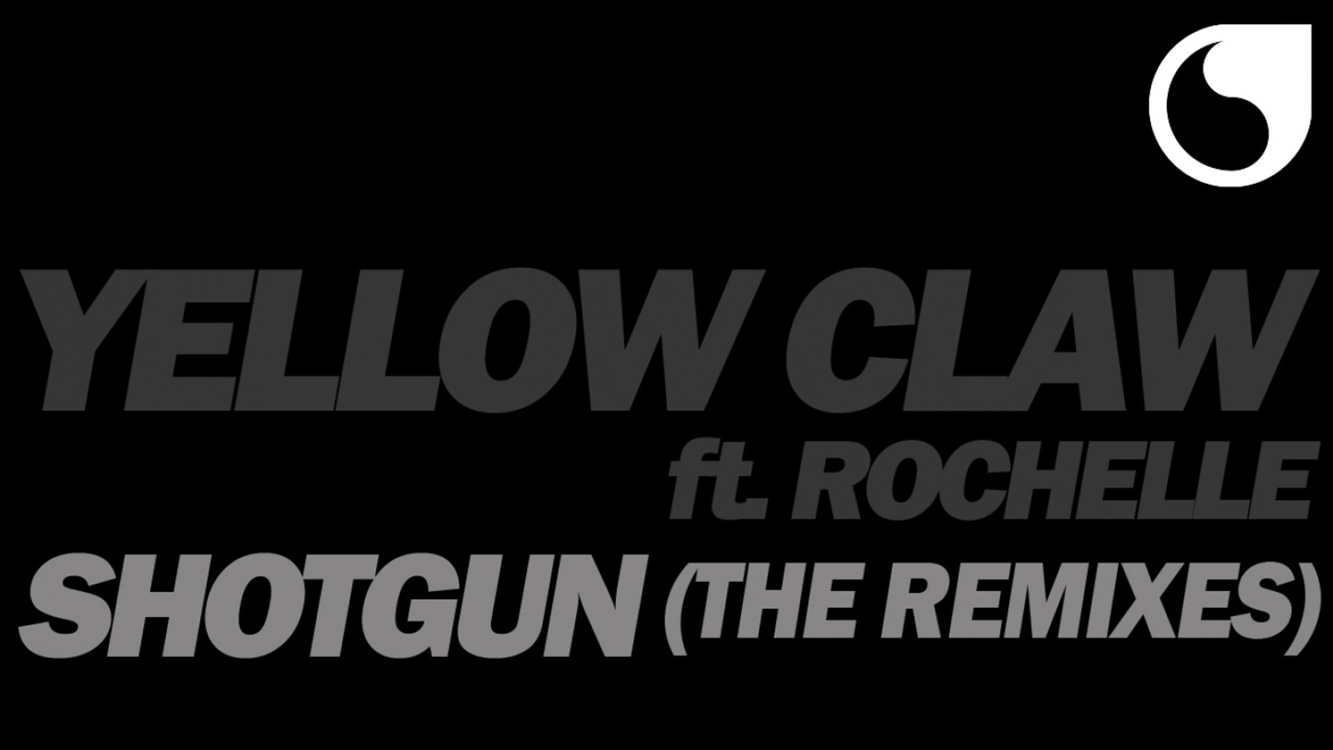 Yellow Claw Shotgun Feat Rochelle