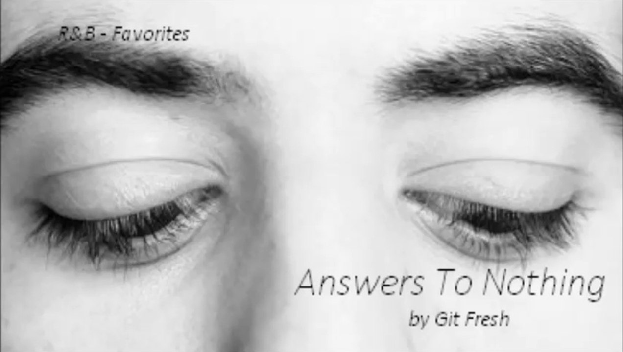 Answers To Nothing by Git Fresh (R&B Favorites)