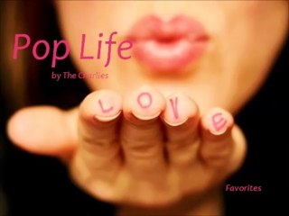 Pop Life by The Charlies (Favorites)