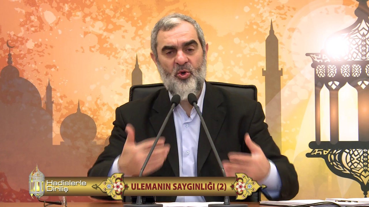37) Hadislerle Diriliş - ULEMANIN SAYGINLIĞI 2 - Nureddin Yıldız - Sosyal Doku Vakfı