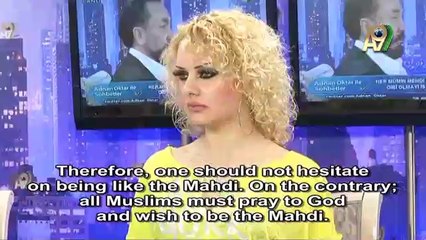 Every Muslim must have the desire of being the Mahdi. (23.02.2014)