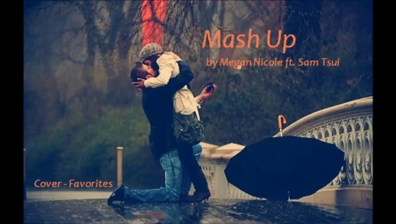 Mash Up by Megan Nicole ft. Sam Tsui (Cover - Favorites)