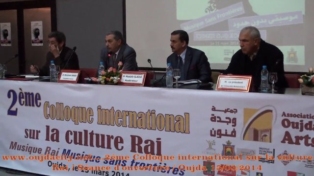 Oujda / Association Oujda Arts 2éme colloque international sur la culture Rai / Séance d'ouverture