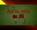 Roma - una squadra una città - puntata del 21.03.2014 (prima parte)