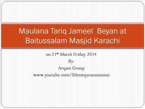 Maulana Tariq Jameel Beyan at Baitussalam Masjid DHA Karachi