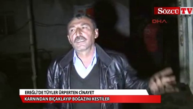 Ereğli'de tüyler ürperten cinayet