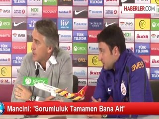 Mancini: 'Sorumluluk Tamamen Bana Ait'