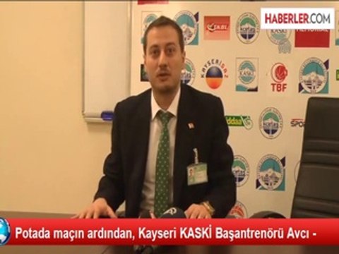 Potada maçın ardından, Kayseri KASKİ Başantrenörü Avcı -