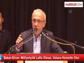 Bakan Elvan: Milliyetçilik Lafla Olmaz, Vatana Hizmetle Olur