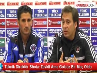 Teknik Direktör Shota: Zevkli Ama Golsüz Bir Maç Oldu