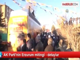 AK Parti'nin Erzurum mitingi - detaylar
