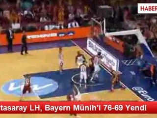 Galatasaray LH, Bayern Münih'i 76-69 Yendi