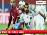 Olcan Adın Haftaya Cezalı