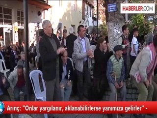 Arınç: "Onlar yargılanır, aklanabilirlerse yanımıza gelirler'' -