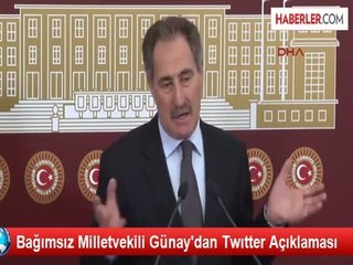 Bağımsız Milletvekili Günay'dan Twıtter Açıklaması