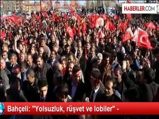 Bahçeli: "Yolsuzluk, rüşvet ve lobiler" -