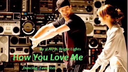How You Love Me by 3LAU ft. Bright Lights (Dancing - Favorites)