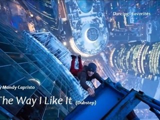 The Way I Like It by Mandy Capristo (Dubstep - Favorites)