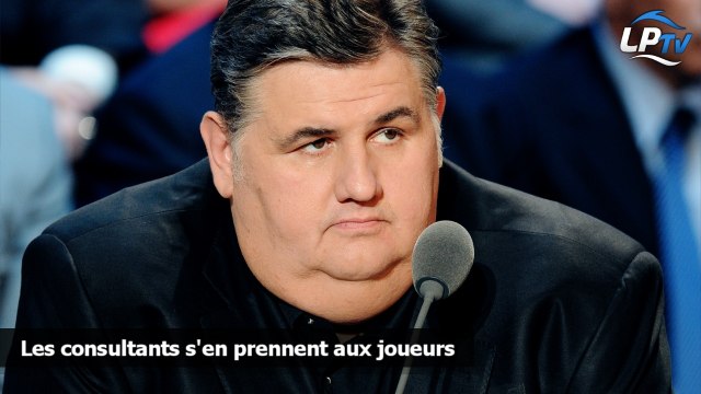 Les consultants s'en prennent aux joueurs