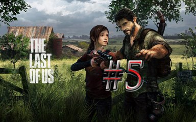 Walkthrough // The Last of Us (PS3) // Partie 5