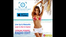 Serkan Demirel Project & Line Up feat. Manuella - Love Is Not A Game (Official Radio Edit)