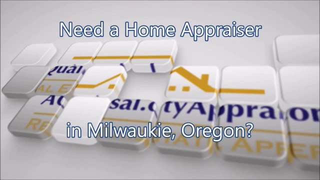 Milwaukie Appraiser A Quality Appraisal 503.781.5646