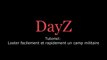DayZ standalone fr : Tuto loot camp militaire en toute sécurité (troll)