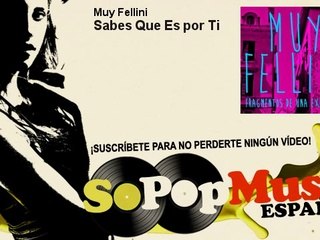 Muy Fellini - Sabes Que Es por Ti