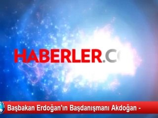 Başbakan Erdoğan'ın Başdanışmanı Akdoğan -